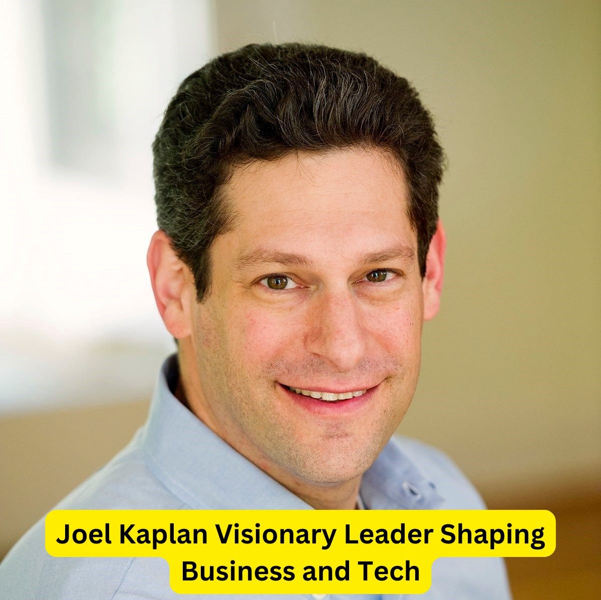 Joel Kaplan: Visionary Leader Shaping Business and Tech